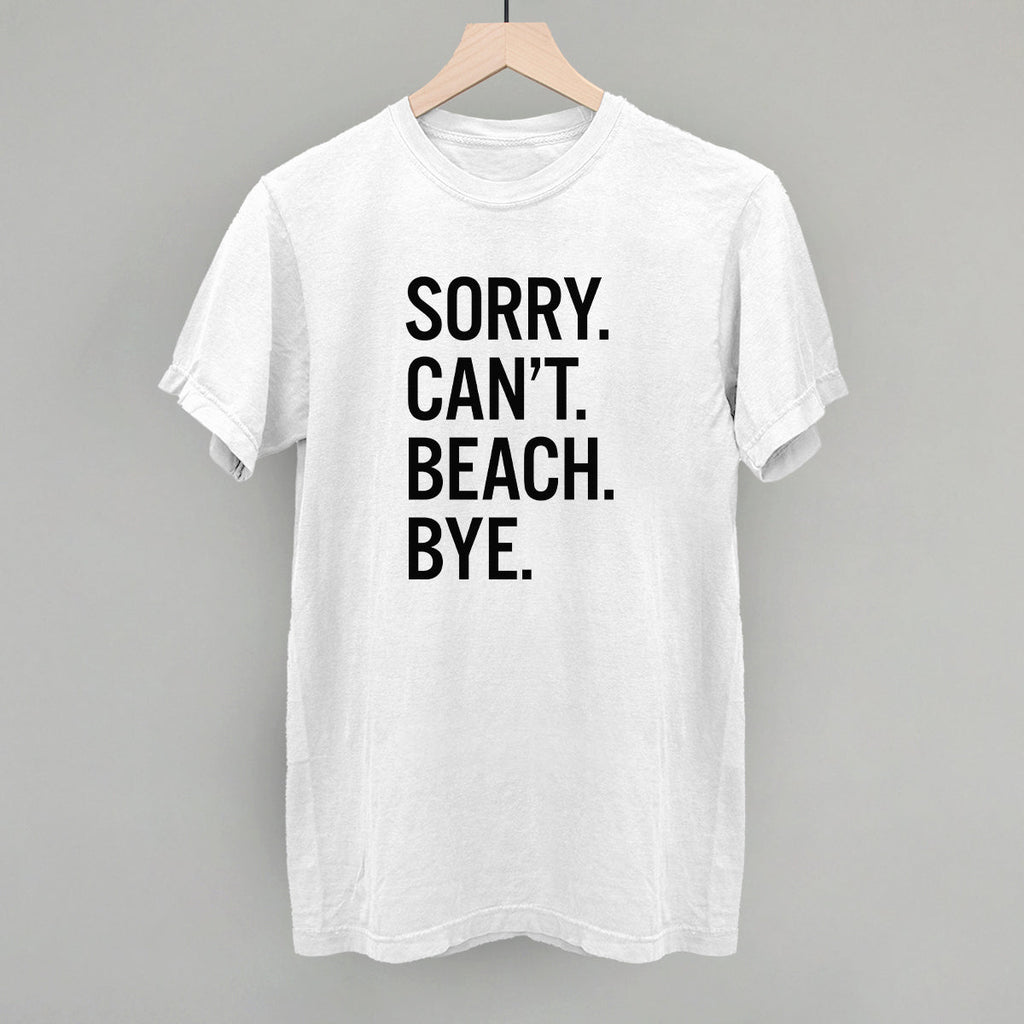 Sorry Can't Beach Bye