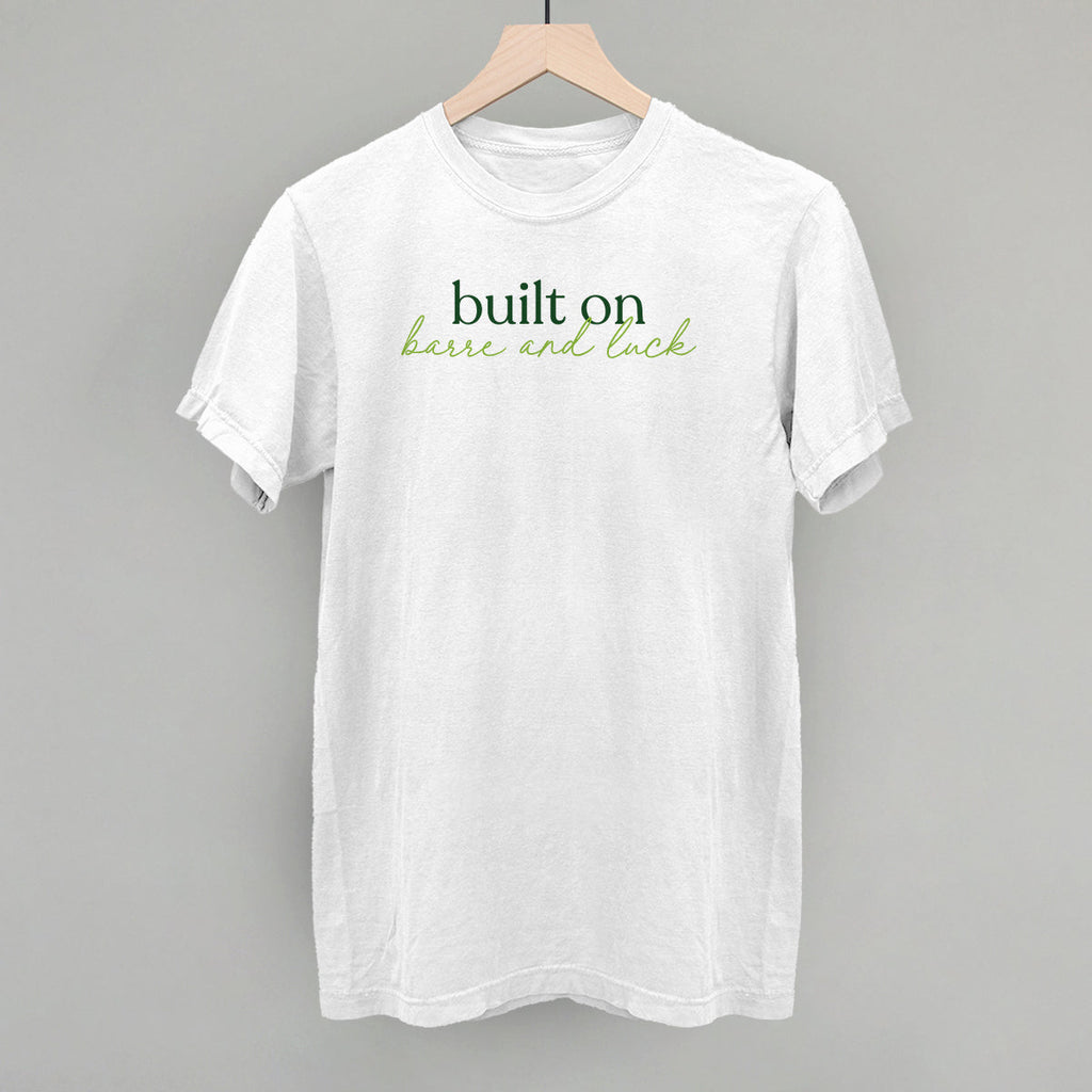 Built On Barre And Luck