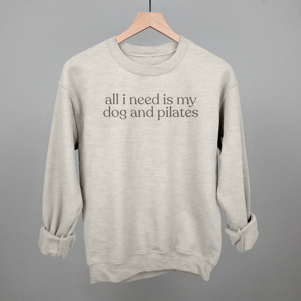 All I Need Is My Dog And Pilates