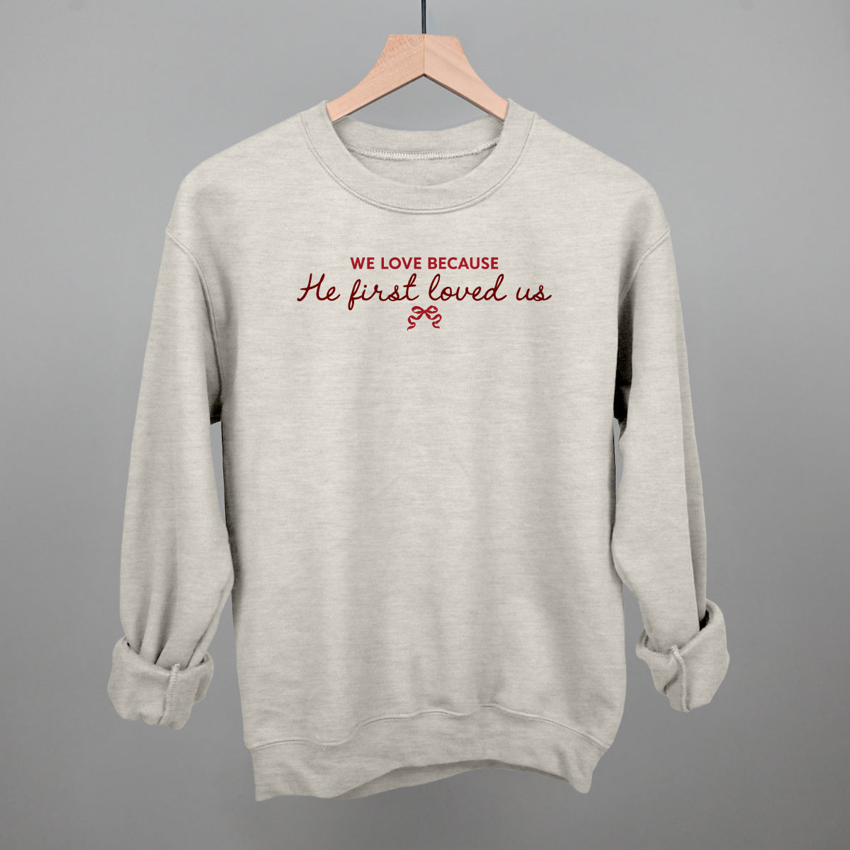 We Love Because He First Loved Us
