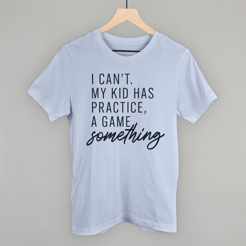 I Can't My Kid Has Something