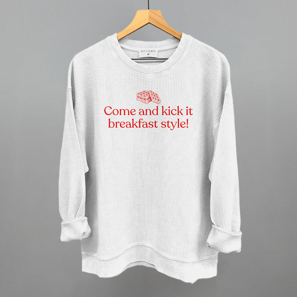 Come and Kick It Breakfast Style