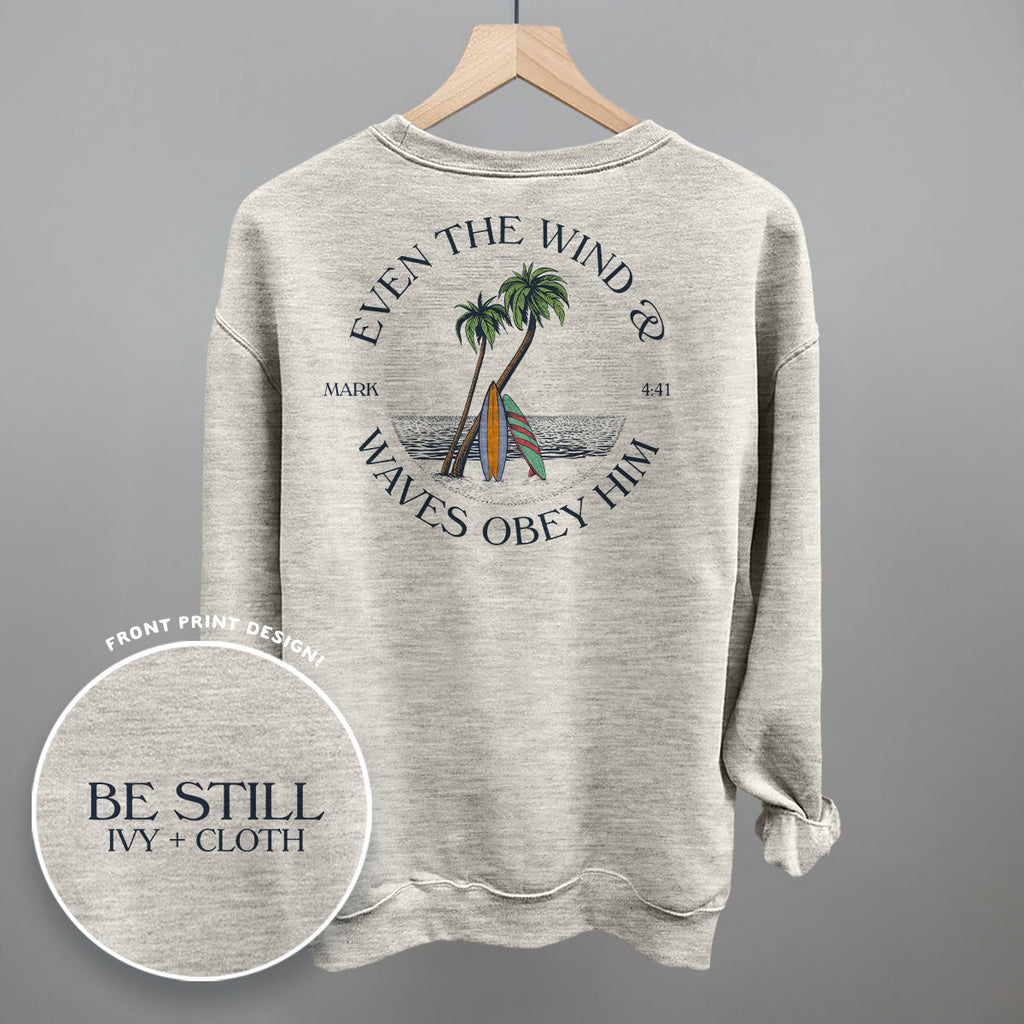 Even The Waves & Wind Obey Him (Back Print)