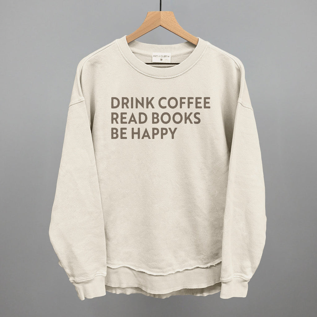 Drink Coffee Read Books Be Happy