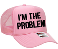 I'm the Problem Adult Otto Foam Trucker Hat